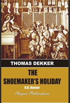 THOMAS DEKKER: THE SHOEMAKER'S HOLIDAY